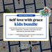 SELFLOVEWITHGRACE Kids Bundle - Printable Therapy Worksheets for Kids and Teens
