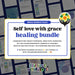 SELFLOVEWITHGRACE Healing Bundle - Emotional Healing Mental Health Support